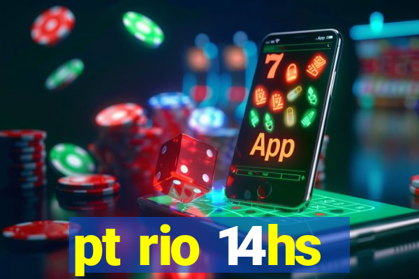 pt rio 14hs